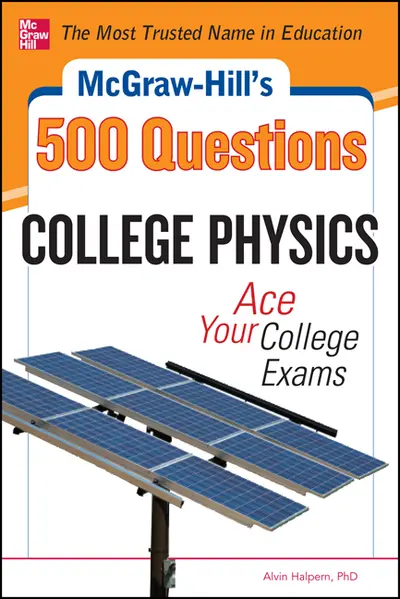 McGraw-Hill's 500 College Physics Questions McGraw-Hill's 500 College Physics Questions