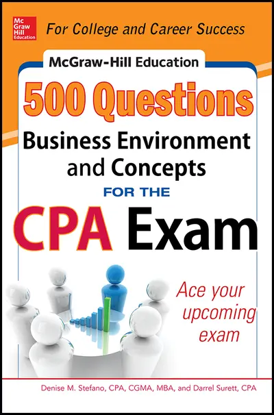 McGraw-Hill Education 500 Business Environment and Concepts Questions for the CPA Exam McGraw-Hill Education 500 Business Environment and Concepts Questions for the CPA Exam