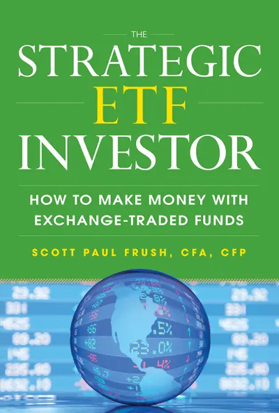 The Strategic ETF Investor: How to Make Money with Exchange Traded Funds The Strategic ETF Investor: How to Make Money with Exchange Traded Funds