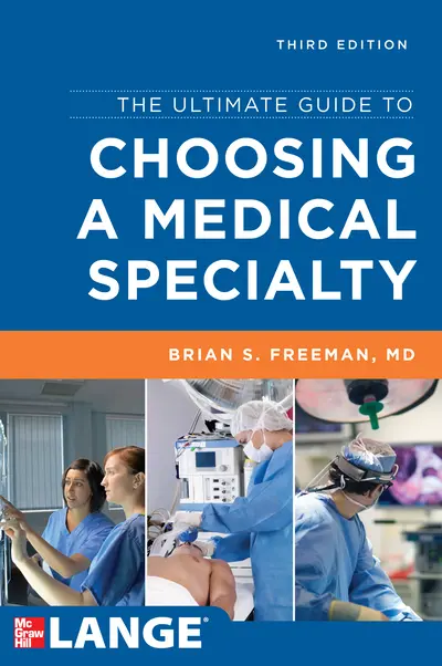 The Ultimate Guide to Choosing a Medical Specialty, Third Edition The Ultimate Guide to Choosing a Medical Specialty, Third Edition