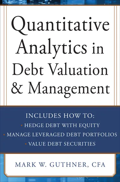 Quantitative Analytics in Debt Valuation & Management Quantitative Analytics in Debt Valuation & Management