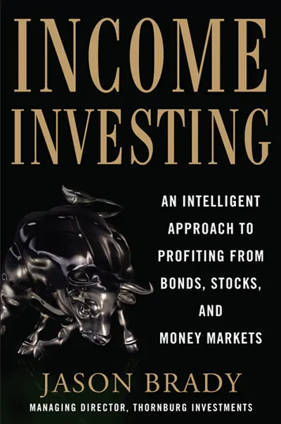 Income Investing with Bonds, Stocks and Money Markets Income Investing with Bonds, Stocks and Money Markets