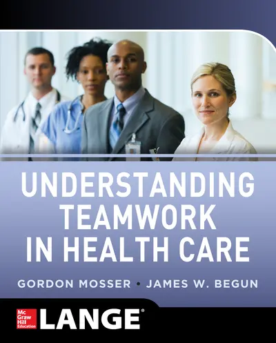 Understanding Teamwork in Health Care Understanding Teamwork in Health Care