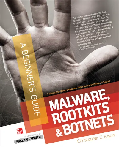 Malware, Rootkits & Botnets A Beginner's Guide Malware, Rootkits & Botnets A Beginner's Guide