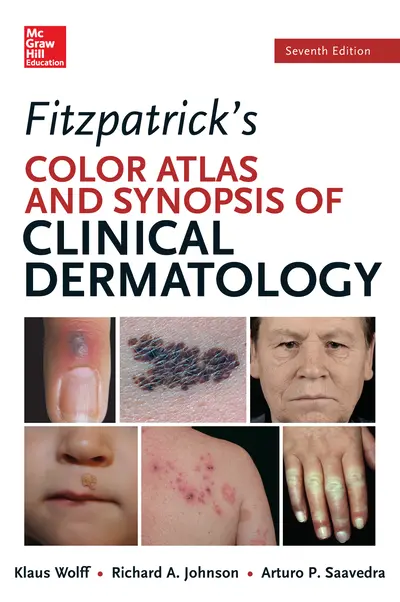 Fitzpatrick's Color Atlas and Synopsis of Clinical Dermatology, Seventh Edition Fitzpatrick's Color Atlas and Synopsis of Clinical Dermatology, Seventh Edition