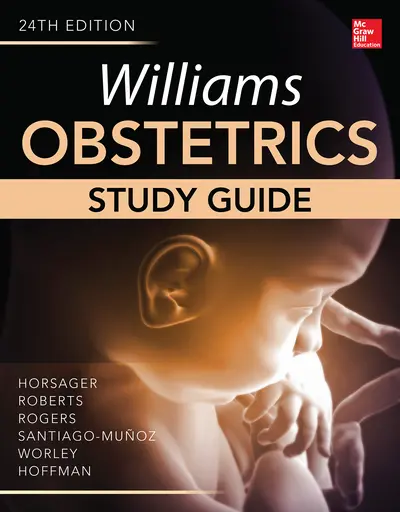 Williams Obstetrics, 24th Edition, Study Guide Williams Obstetrics, 24th Edition, Study Guide