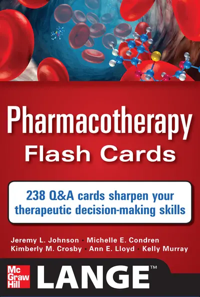 Pharmacotherapy Flash Cards Pharmacotherapy Flash Cards