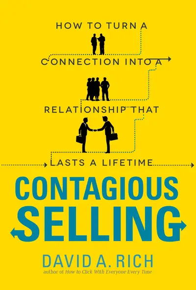 Contagious Selling: How to Turn a Connection into a Relationship that Lasts a Lifetime Contagious Selling: How to Turn a Connection into a Relationship that Lasts a Lifetime