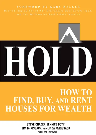 HOLD: How to Find, Buy, and Rent Houses for Wealth HOLD: How to Find, Buy, and Rent Houses for Wealth