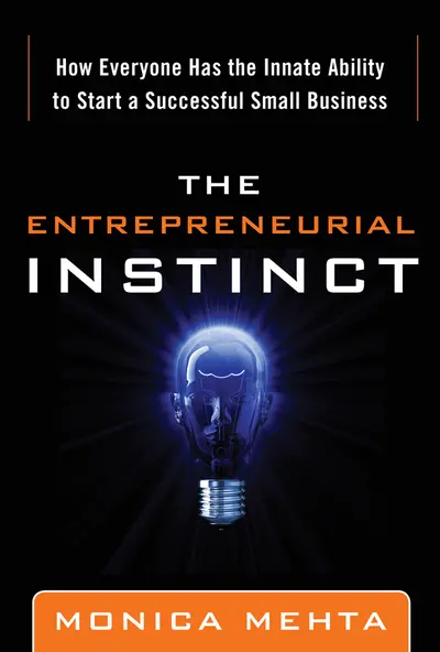 The Entrepreneurial Instinct: How Everyone Has the Innate Ability to Start a Successful Small Business The Entrepreneurial Instinct: How Everyone Has the Innate Ability to Start a Successful Small Business