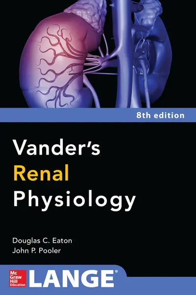 Vanders Renal Physiology, Eighth Edition Vanders Renal Physiology, Eighth Edition