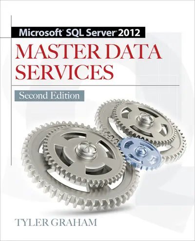 Microsoft SQL Server 2012 Master Data Services 2/E Microsoft SQL Server 2012 Master Data Services 2/E