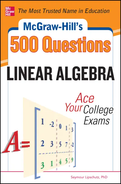 McGraw-Hill's 500 College Linear Algebra Questions to Know by Test Day McGraw-Hill's 500 College Linear Algebra Questions to Know by Test Day