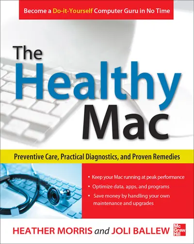 The Healthy Mac: Preventive Care, Practical Diagnostics, and Proven Remedies The Healthy Mac: Preventive Care, Practical Diagnostics, and Proven Remedies