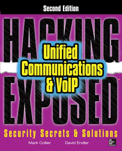 Hacking Exposed Unified Communications & VoIP Security Secrets & Solutions, Second Edition Hacking Exposed Unified Communications & VoIP Security Secrets & Solutions, Second Edition