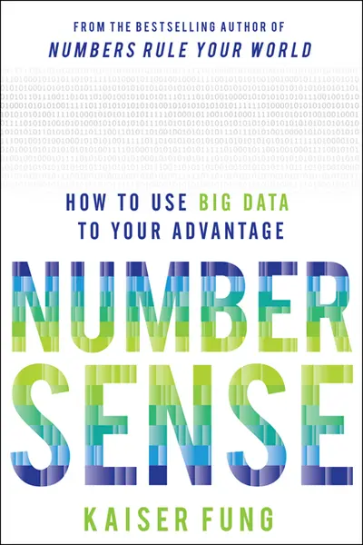Numbersense: How to Use Big Data to Your Advantage