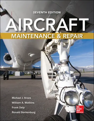 Aircraft Maintenance and Repair, Seventh Edition Aircraft Maintenance and Repair, Seventh Edition
