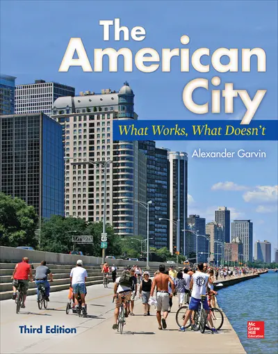 The American City: What Works, What Doesn't The American City: What Works, What Doesn't
