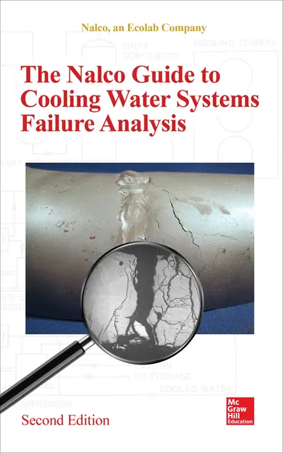 The Nalco Water Guide to Cooling Water Systems Failure Analysis, Second Edition The Nalco Water Guide to Cooling Water Systems Failure Analysis, Second Edition