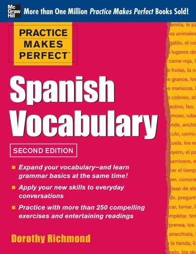 Practice Makes Perfect Spanish Vocabulary, 2nd Edition Practice Makes Perfect Spanish Vocabulary, 2nd Edition
