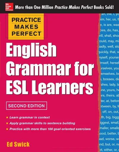 Practice Makes Perfect English Grammar for ESL Learners, 2nd Edition Practice Makes Perfect English Grammar for ESL Learners, 2nd Edition