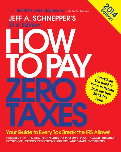 How to Pay Zero Taxes 2014: Your Guide to Every Tax Break the IRS Allows How to Pay Zero Taxes 2014: Your Guide to Every Tax Break the IRS Allows