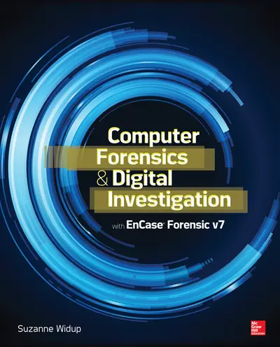 Computer Forensics and Digital Investigation with EnCase Forensic v7 Computer Forensics and Digital Investigation with EnCase Forensic v7