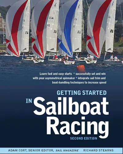 Getting Started in Sailboat Racing, 2nd Edition Getting Started in Sailboat Racing, 2nd Edition