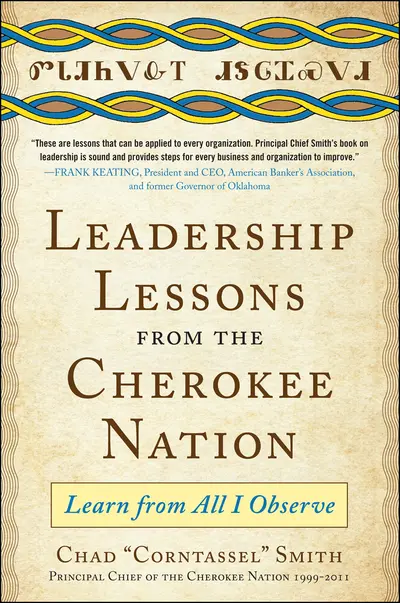 Leadership Lessons from the Cherokee Nation: Learn from All I Observe Leadership Lessons from the Cherokee Nation: Learn from All I Observe