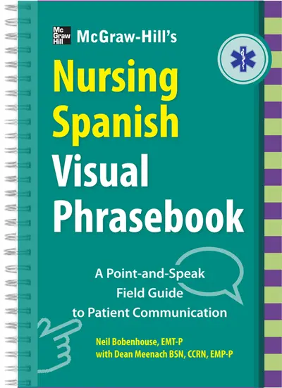 McGraw-Hill Education's Nursing Spanish Visual Phrasebook McGraw-Hill Education's Nursing Spanish Visual Phrasebook