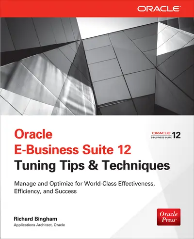 Oracle E-Business Suite 12 Tuning Tips & Techniques Oracle E-Business Suite 12 Tuning Tips & Techniques