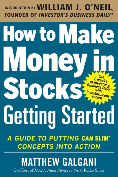 How to Make Money in Stocks Getting Started: A Guide to Putting CAN SLIM Concepts into Action How to Make Money in Stocks Getting Started: A Guide to Putting CAN SLIM Concepts into Action