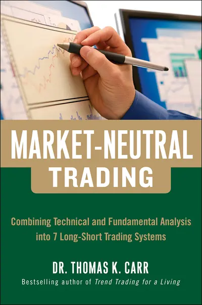 Market-Neutral Trading: Combining Technical and Fundamental Analysis Into 7 Long-Short Trading Systems Market-Neutral Trading: Combining Technical and Fundamental Analysis Into 7 Long-Short Trading Systems