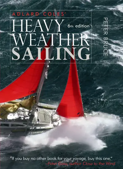 Adlard Coles' Heavy Weather Sailing, Sixth Edition Adlard Coles' Heavy Weather Sailing, Sixth Edition