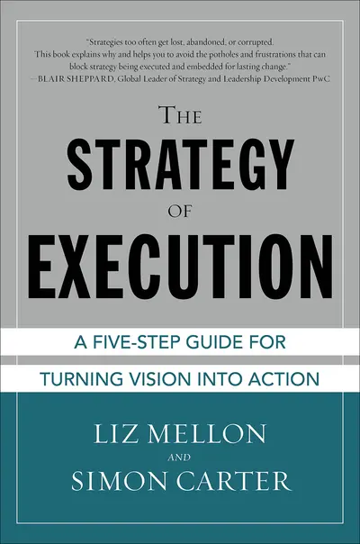 The Strategy of Execution: A Five Step Guide for Turning Vision into Action The Strategy of Execution: A Five Step Guide for Turning Vision into Action