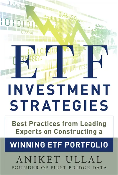 ETF Investment Strategies: Best Practices from Leading Experts on Constructing a Winning ETF Portfolio ETF Investment Strategies: Best Practices from Leading Experts on Constructing a Winning ETF Portfolio