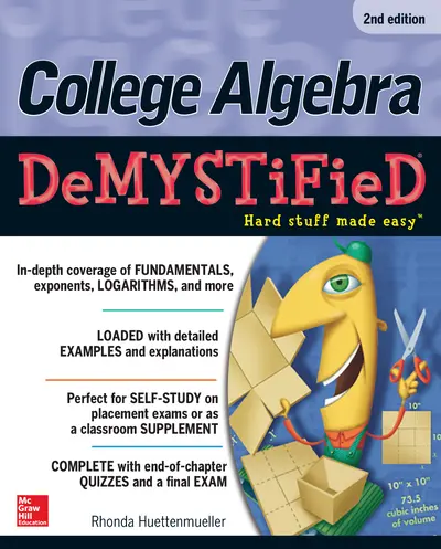 College Algebra DeMYSTiFieD, 2nd Edition College Algebra DeMYSTiFieD, 2nd Edition