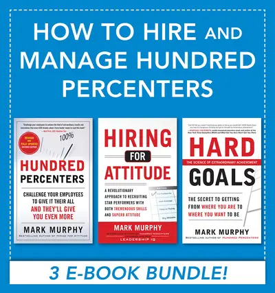 How to Hire and Manage Hundred Percenters How to Hire and Manage Hundred Percenters