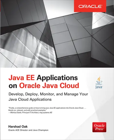 Java EE Applications on Oracle Java Cloud: Java EE Applications on Oracle Java Cloud:
