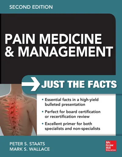 Pain Medicine and Management: Just the Facts, 2e Pain Medicine and Management: Just the Facts, 2e