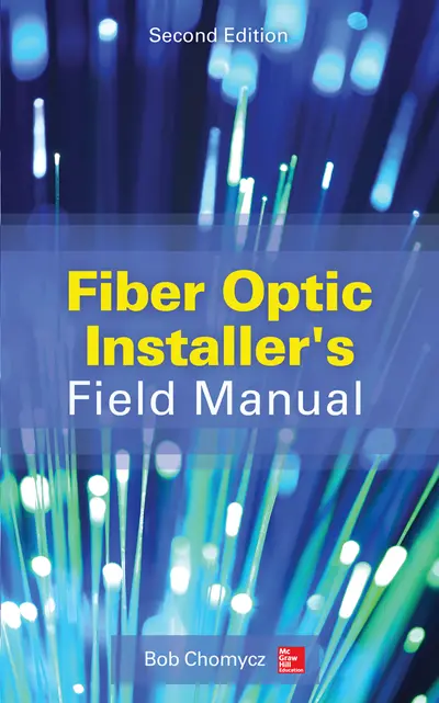 Fiber Optic Installer's Field Manual, Second Edition Fiber Optic Installer's Field Manual, Second Edition