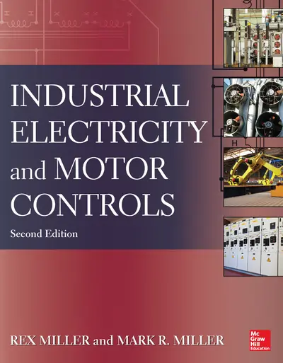 Industrial Electricity and Motor Controls, Second Edition Industrial Electricity and Motor Controls, Second Edition