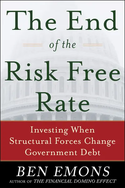 The End of the Risk-Free Rate: Investing When Structural Forces Change Government Debt The End of the Risk-Free Rate: Investing When Structural Forces Change Government Debt