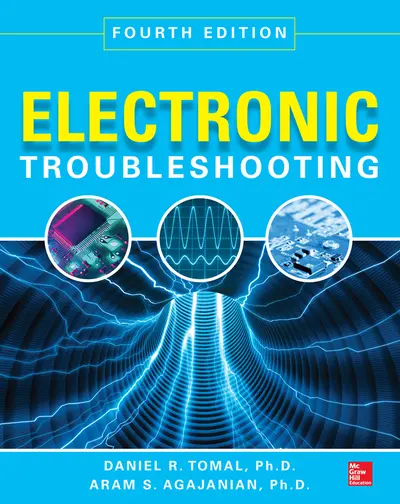 Electronic Troubleshooting, Fourth Edition Electronic Troubleshooting, Fourth Edition