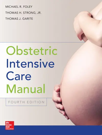 Obstetric Intensive Care Manual, Fourth Edition Obstetric Intensive Care Manual, Fourth Edition