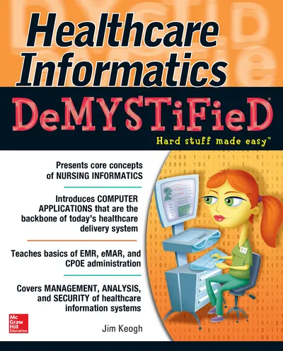 Healthcare Informatics DeMYSTiFieD Healthcare Informatics DeMYSTiFieD