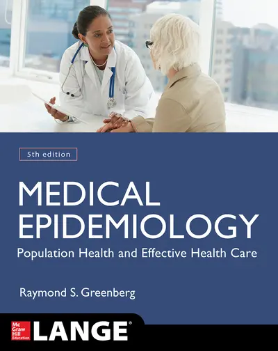 Medical Epidemiology: Population Health and Effective Health Care, Fifth Edition Medical Epidemiology: Population Health and Effective Health Care, Fifth Edition