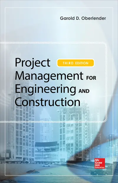Project Management for Engineering and Construction, Third Edition Project Management for Engineering and Construction, Third Edition