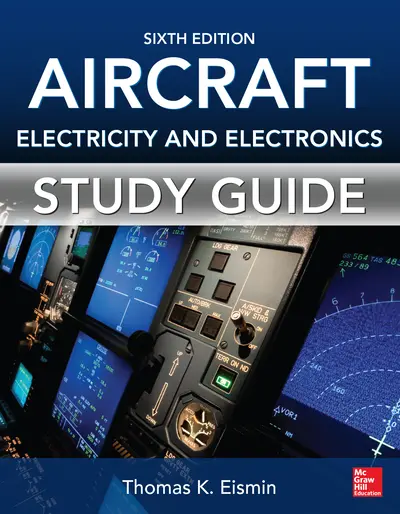 Study Guide for Aircraft Electricity and Electronics, Sixth Edition Study Guide for Aircraft Electricity and Electronics, Sixth Edition