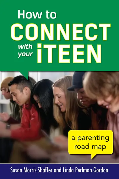 How to Connect with Your iTeen How to Connect with Your iTeen